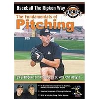 Baseball the Ripken Way: The Fundamentals of Pitching