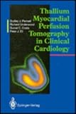 Thallium Myocardial Perfusion Tomography in Clinical Cardiology
