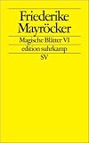Magische Bl&auml;tter VI (edition suhrkamp) - Friederike Mayr&ouml;cker