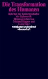 Die Transformation des Humanen: Beitr�ge zur Kulturgeschichte der Kybernetik (suhrkamp taschenbuch wissenschaft)