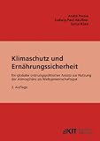 Produkt-Bild: Klimaschutz und Ern&auml;hrungssicherheit : ein globaler ordnungspolitischer Ansatz zur Nutzung der Atmosph&auml;re als Weltgemeinschaftsgut