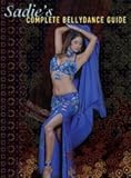 Sadie's Complete Bellydance Guide