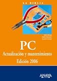  : La Biblia PC / The COmplete PC Upgrade and Maintenance Guide, Sixteenth Edition: Actualizacion y mantenimiento, 2006 (La Biblia De / the Bible of) (Spanish Edition)