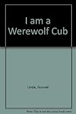 I am a werewolf cub