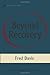 Beyond Recovery: Nonduality and the Twelve Steps