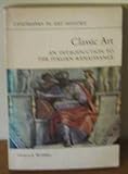 Classic art : an introduction to the Italian Renaissance