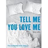 TELL ME YOU LOVE ME - Complete Series