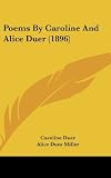 Poems By Caroline And Alice Duer (1896)