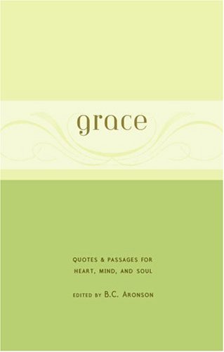 Grace: Quotes & Passages for Heart, Mind, and Soul