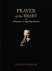 Prayer of the Heart in Christian and Sufi Mysticism