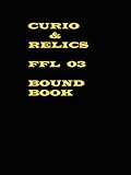 Curio & Relics Ffl 03 Bound Book-