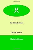 The Bible in Spain (1847028128) by Borrow, George