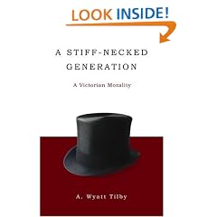 A Stiff-Necked Generation: A Victorian Morality