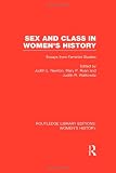 Routledge Library Editions: Womens History: Sex and Class in Womens History: Essays from Feminist Studies (Volume 30)