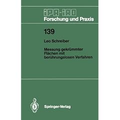 Messung gekr�mmter Fl�chen mit ber�hrungslosen Verfahren (IPA-Iao - Forschung Und Praxis)