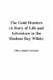 The Gold Hunters (A Story of Life and Adventure in the Hudson Bay Wilds)