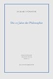 Die 25 Jahre der Philosophie: Eine systematische Rekonstruktion - Eckart F&ouml;rster