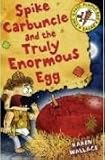 Spike Carbuncle and the Truly Enormous Egg (Goosepimple Bay Sagas) (Goosepimple Bay Sagas)