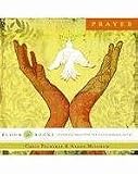 The Practice of Prayer: Everyday Practices for a Flourishing Faith