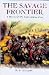The Savage Frontier: A History of the Anglo-Afghan Wars