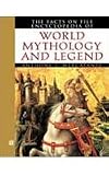 The Facts on File encyclopedia of world mythology and legend