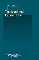 Transnational Labour Law (Studies in Employment and Social Policy) Transnational Labour Law (Studies in Employment and Social Policy)