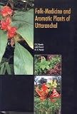 Folk-Medicine and Aromatic Plants of Uttaranchal