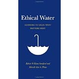Ethical Water: Learning to Value What Matters Most (Rmb Manifestos)