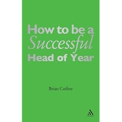 How to be a Successful Head of Year: A Practical Guide