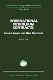 International petroleum contracts : current trends and new directions