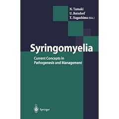 Syringomyelia: Current Concepts in Pathogenesis and Management by N. Tamaki, U. Batzdorf and T. Nagashima