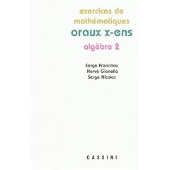 Exercices de math�matiques : Oraux x-ens, alg�bre 2