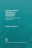 Learner-centred education in international perspective : whose pedagogy for whose development?