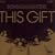This Gift
