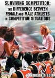 Kathleen DeBoer: Surviving Competition: The Difference Between Female and Male Athletes in Competitive Situations (DVD)