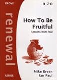 How to be fruitful : lessons from Paul