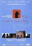 This Is Not a Love Story [ NON-USA FORMAT, PAL, Reg.0 Import - Australia ]