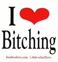 I Love Bitching