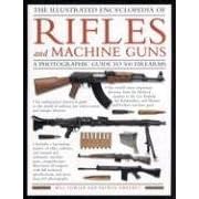 The Illustrated Encyclopedia of Rifles and Machine Guns: An illustrated historical reference to... by  William Fowler and Patrick Sweeney