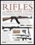 The Illustrated Encyclolpedia of Rifles and Machine Guns: An illustrated historical reference to over 500 military, law enforcement  and antique firearms ... a comprehensi (Illustrated Encyclopedia of)