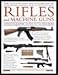 The Illustrated Encyclopedia of Rifles and Machine Guns: An illustrated historical reference to over 500 military, law enforcement  and antique firearms ... a comprehensi (Illustrated Encyclopedia of) by William Fowler ISBN 075481758X