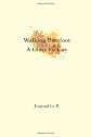 Walking Barefoot Through A Glass Factory: Journal By P