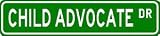CHILD ADVOCATE Street Sign ~ Custom Street Sign - Aluminum - 9 x 36 inches