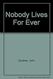 Nobody lives for ever