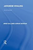 Japanese Whaling: End of an Era?, Volume 76: Volume 6 (Routledge Library Editions: Japan)