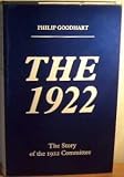 The 1922 : the story of the Conservative Backbenchers' Parliamentary Committee