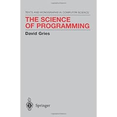 The Science of Programming (Monographs in Computer Science)