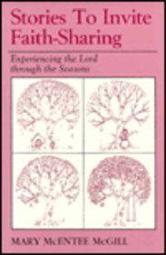 Stories to Invite Faith-Sharing: Experiencing the Lord Through the Seasons of the Year