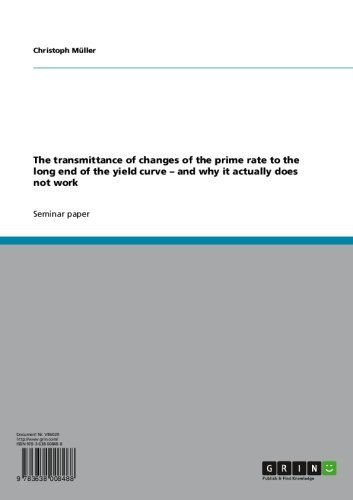 The transmittance of changes of the prime rate to the long end of the yield curve - and why it actually does not work