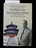 Der Wahn vom Himmlischen Frieden - Chinas langes Erwachen - 2 - Auflage. - Peter Scholl-Latour